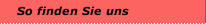 So finden Sie uns